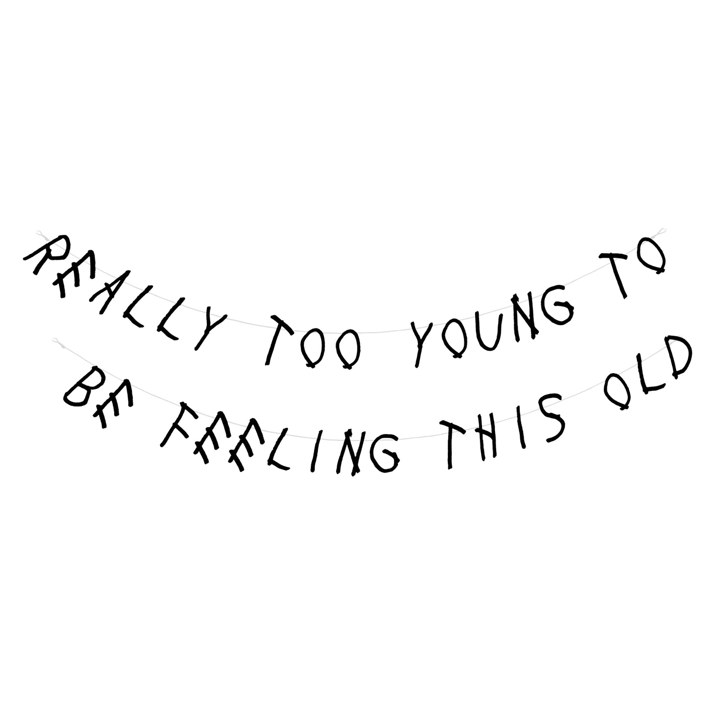 Really too young to be feeling this old banner
