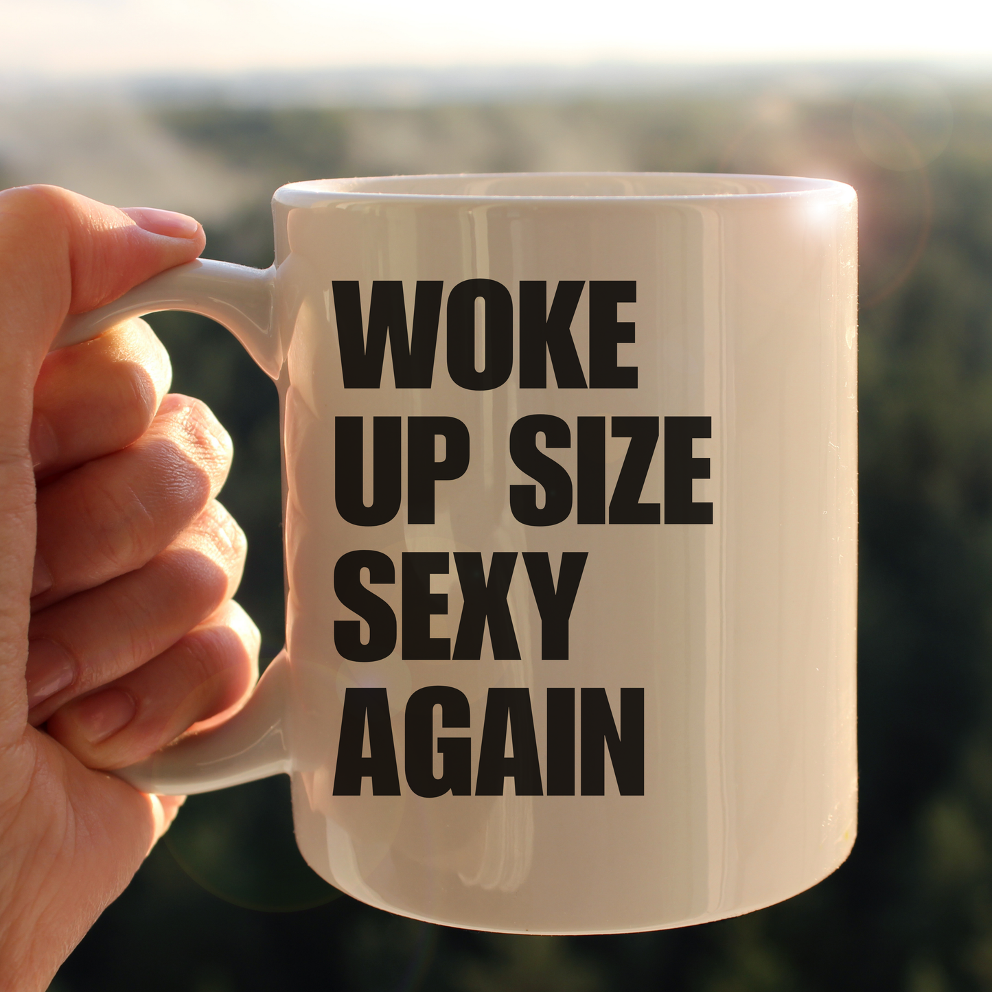 Woke up size sexy again mug