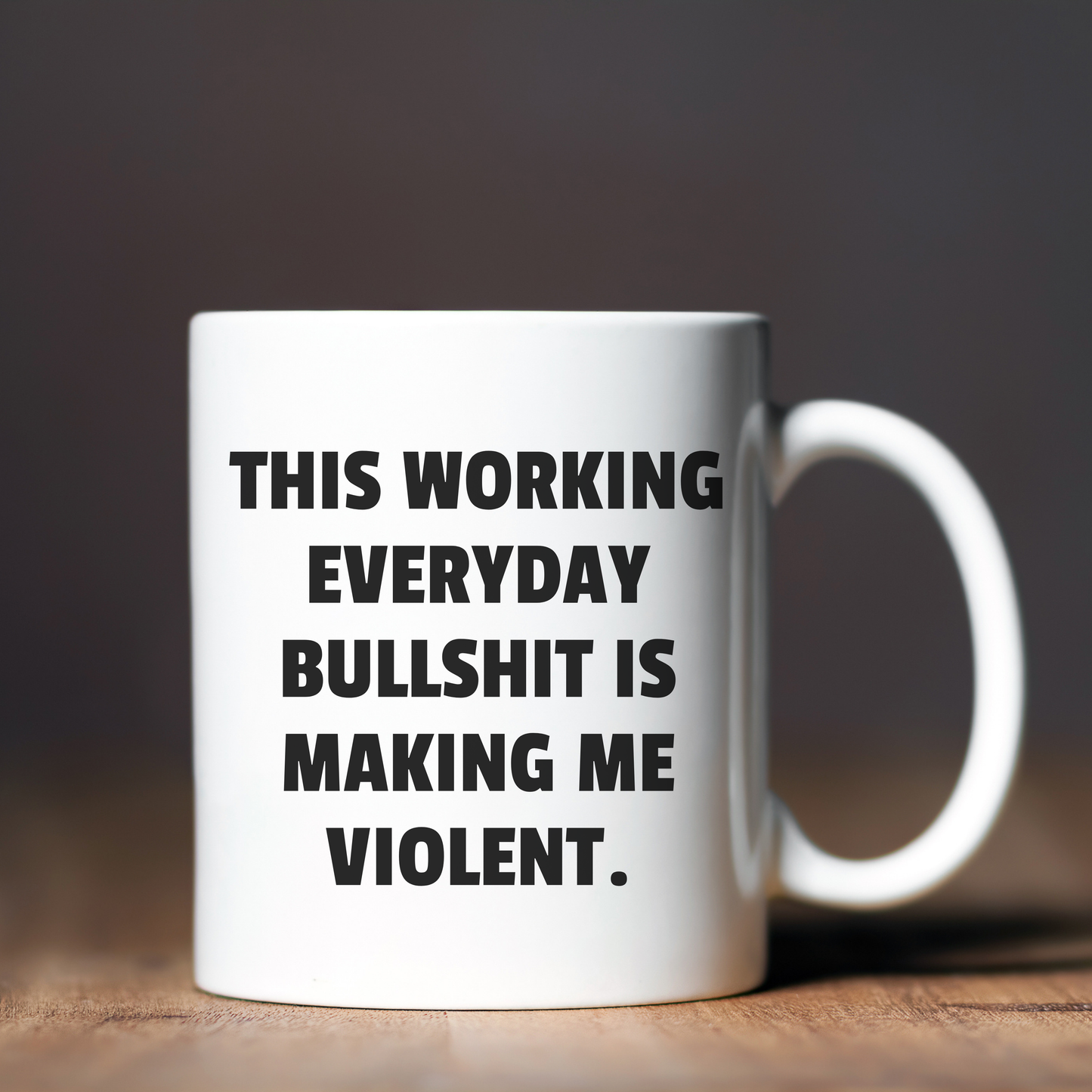 Making me violent mug