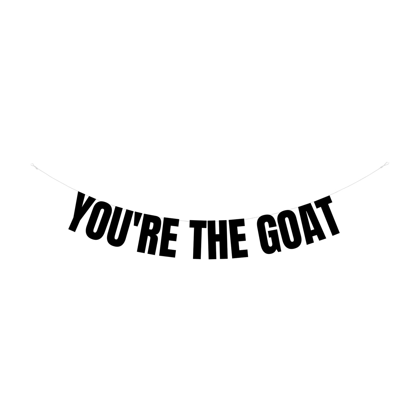 You're the goat banner