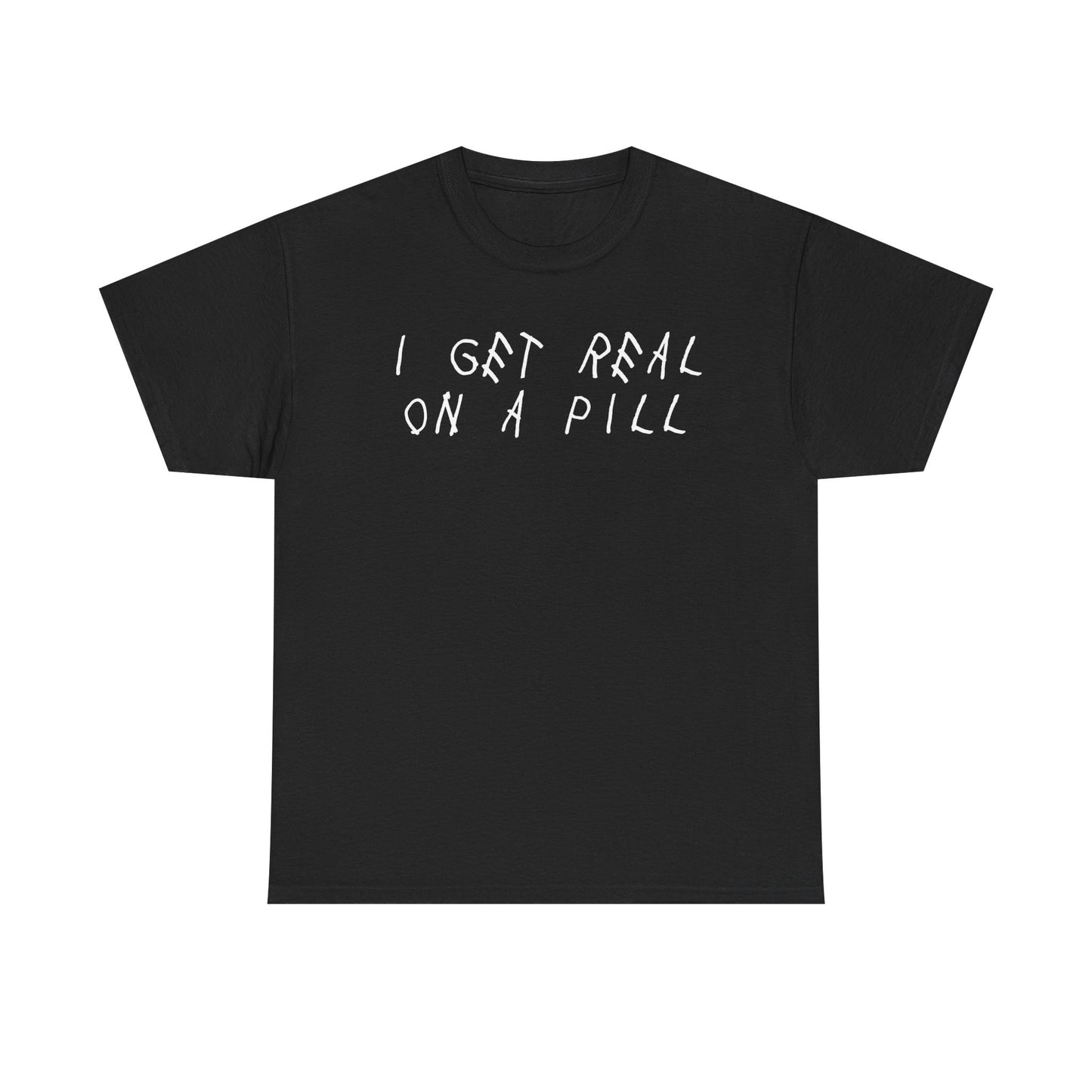 Real on a Pill | Drake tee