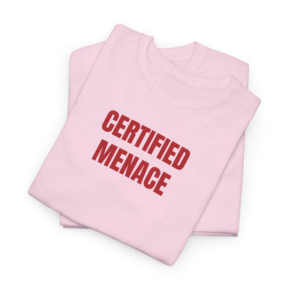 Certified Menace T-Shirt