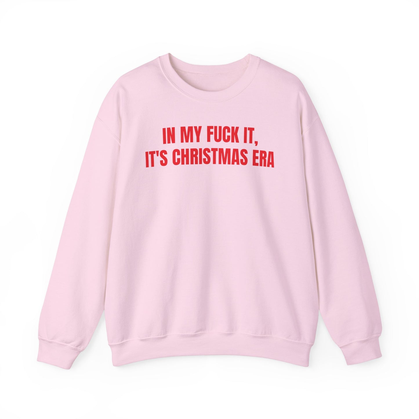 Fuck it, it's Christmas Sweatshirt