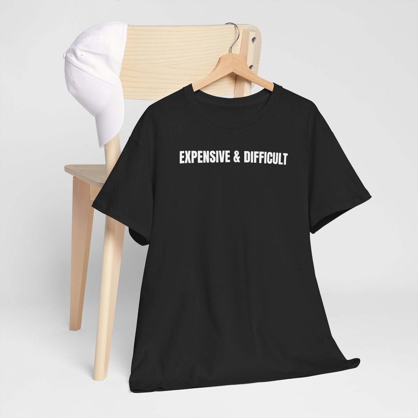 Expensive & difficult T-Shirt
