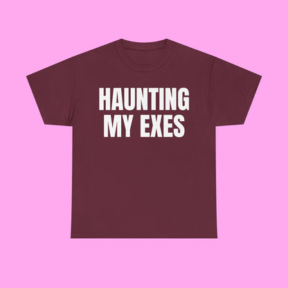 Haunting my exes tee