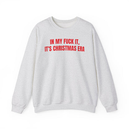 Fuck it, it's Christmas Sweatshirt