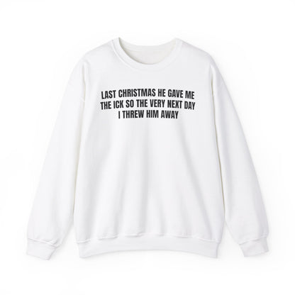 Last Christmas Sweatshirt