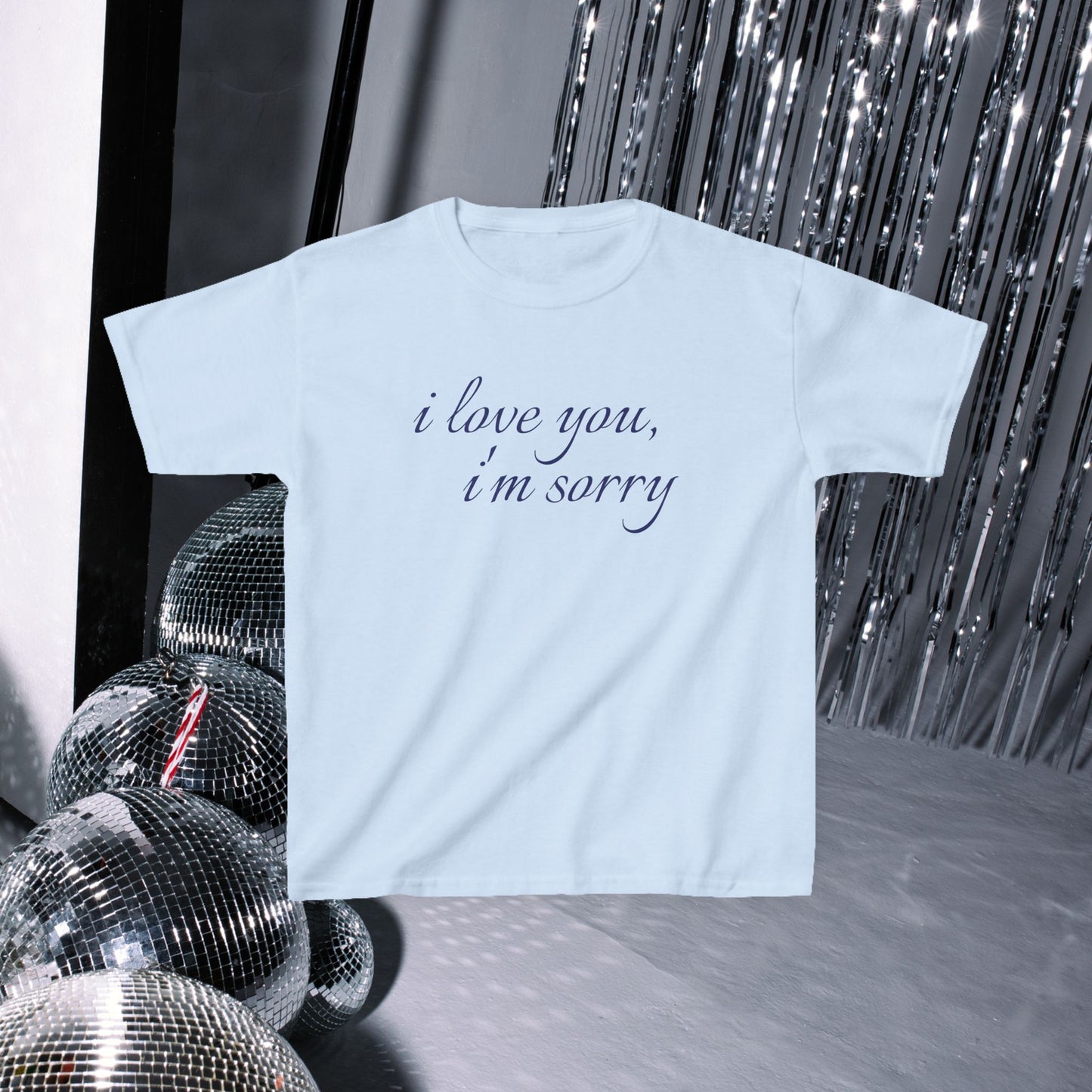 I love you i'm sorry baby tee