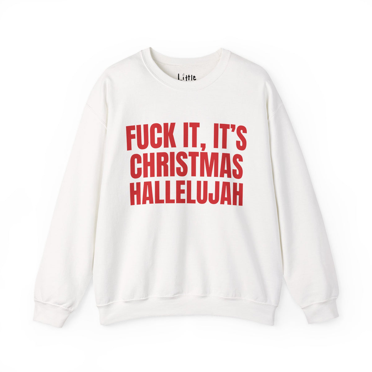 FUCK IT HALLELUJAH Sweatshirt