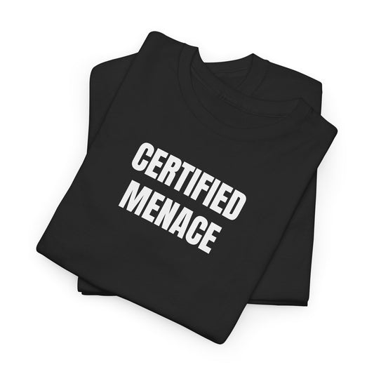 Certified Menace T-Shirt