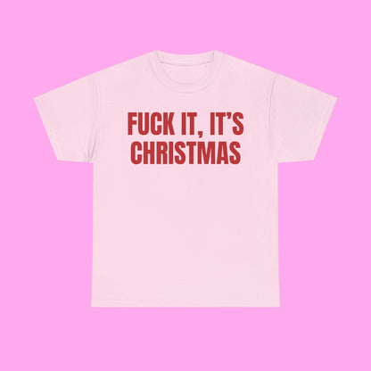 Fuck It It's Christmas