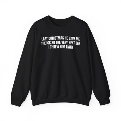 Last Christmas Sweatshirt