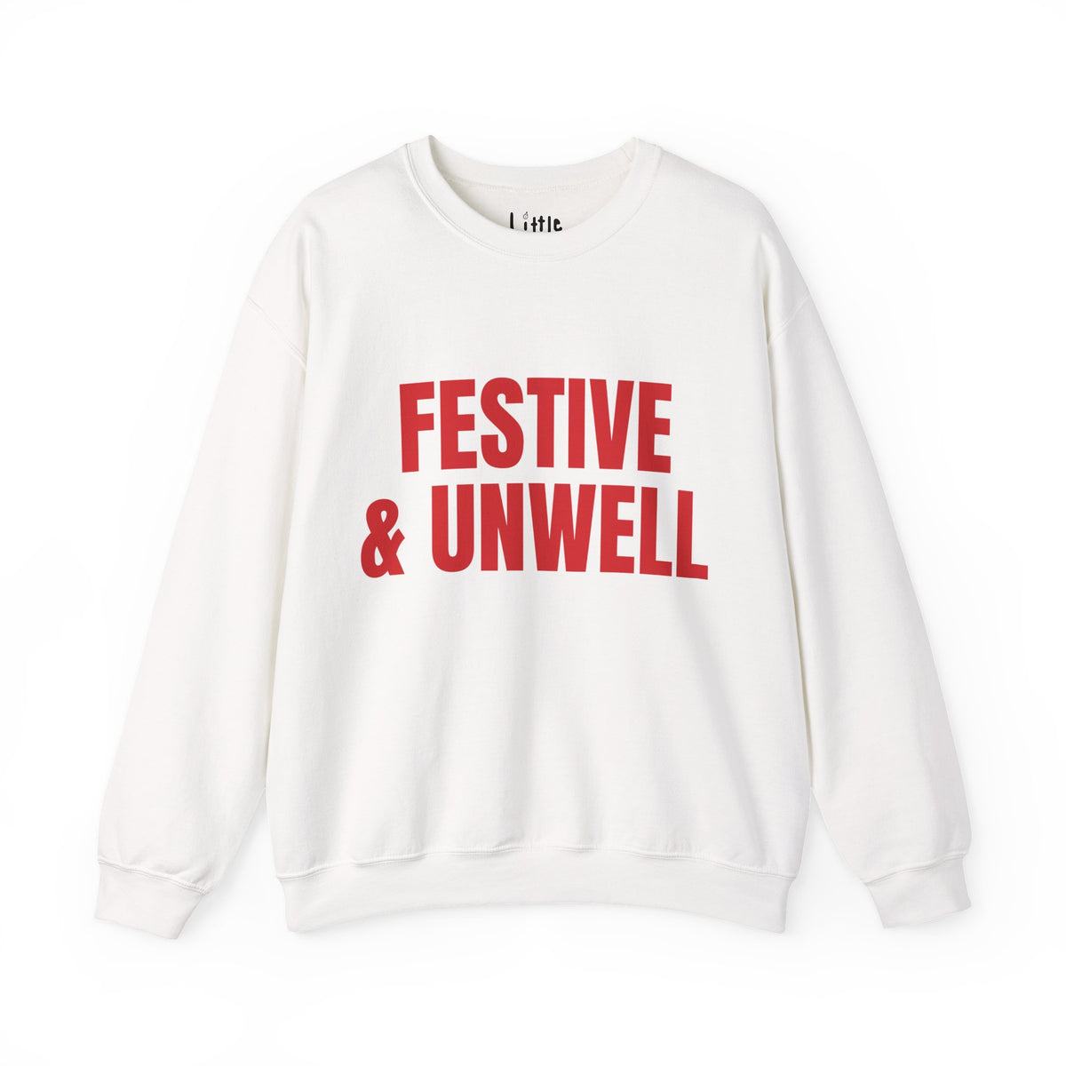 FESTIVE & UNWELL Sweatshirt