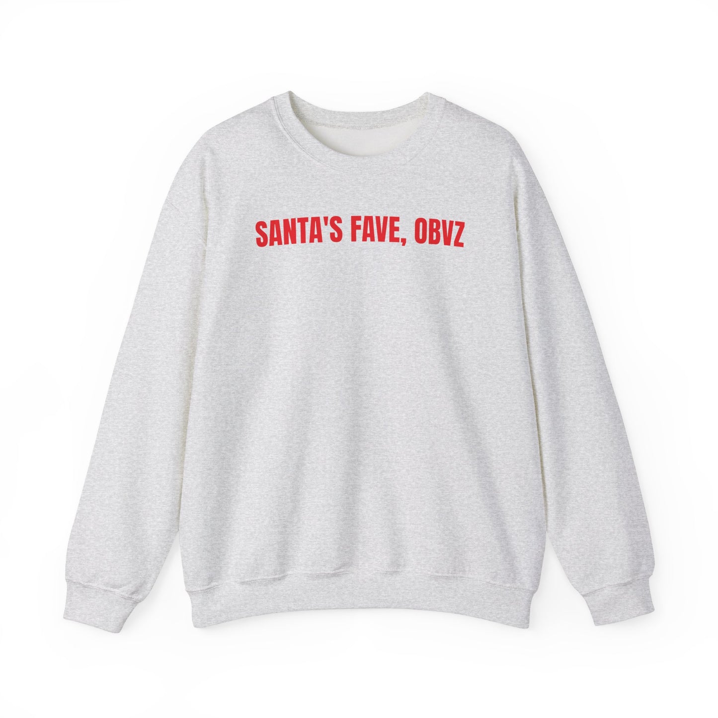 Santa's fave obvz Sweatshirt