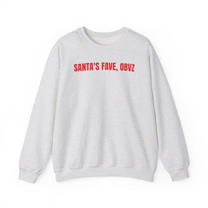 Santa's fave obvz Sweatshirt
