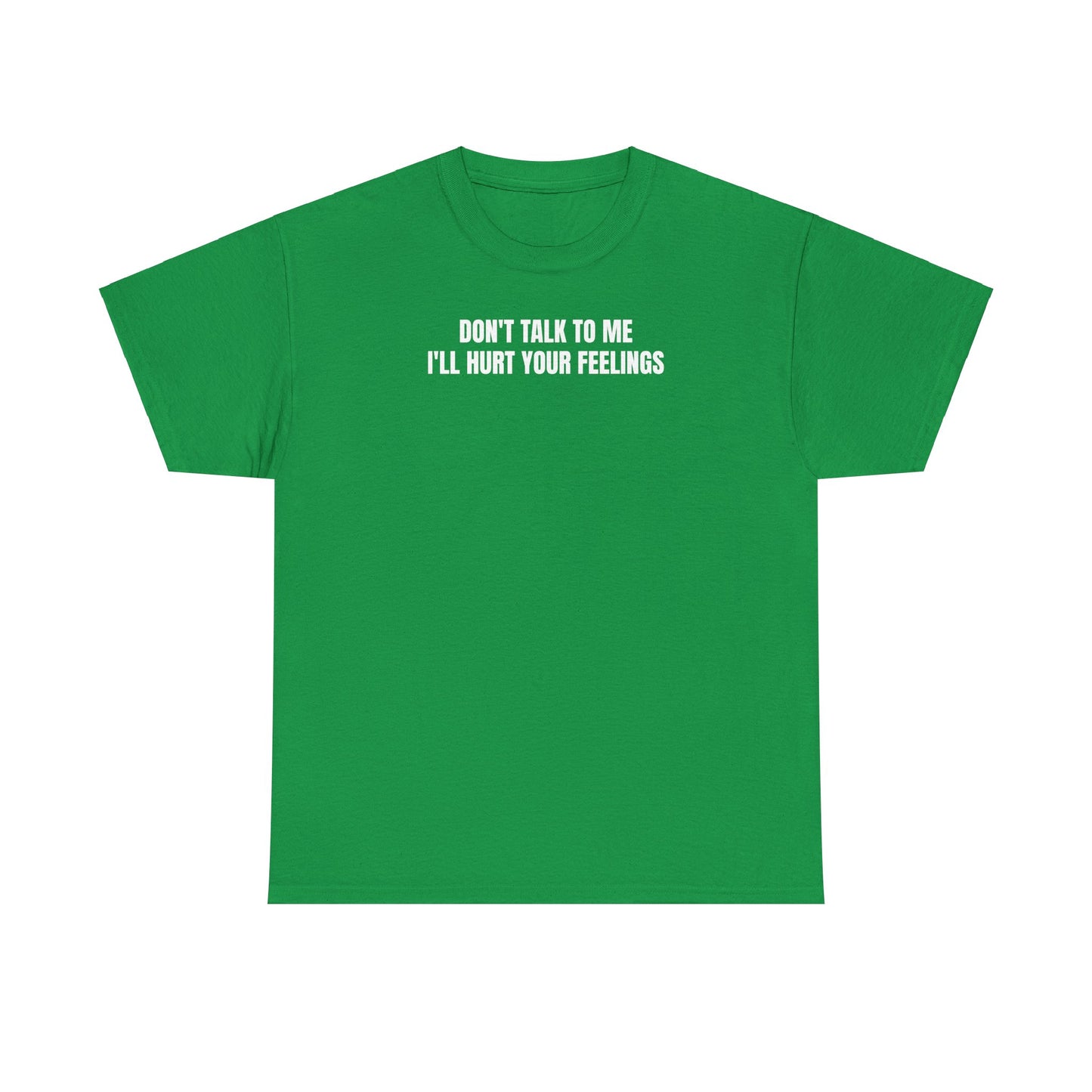 Don't talk to me T-Shirt