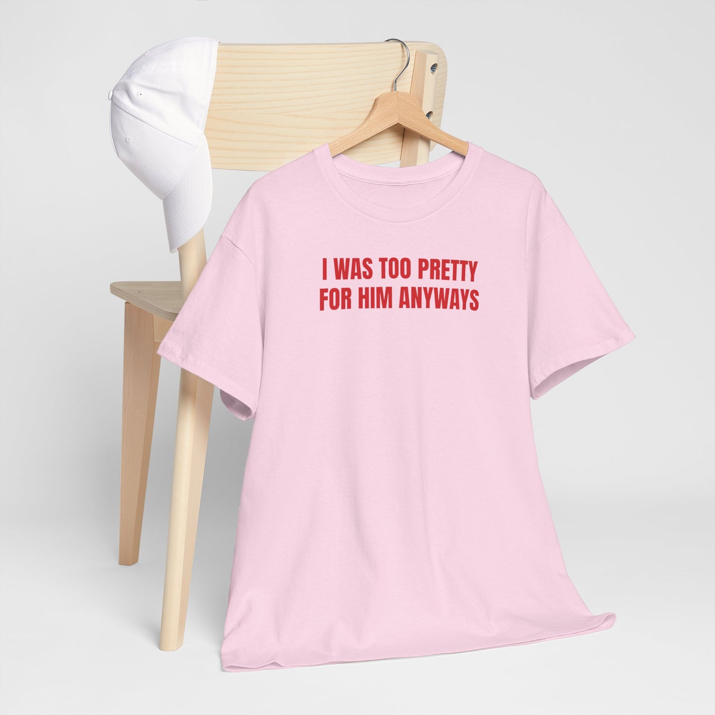 Too pretty for him T-Shirt