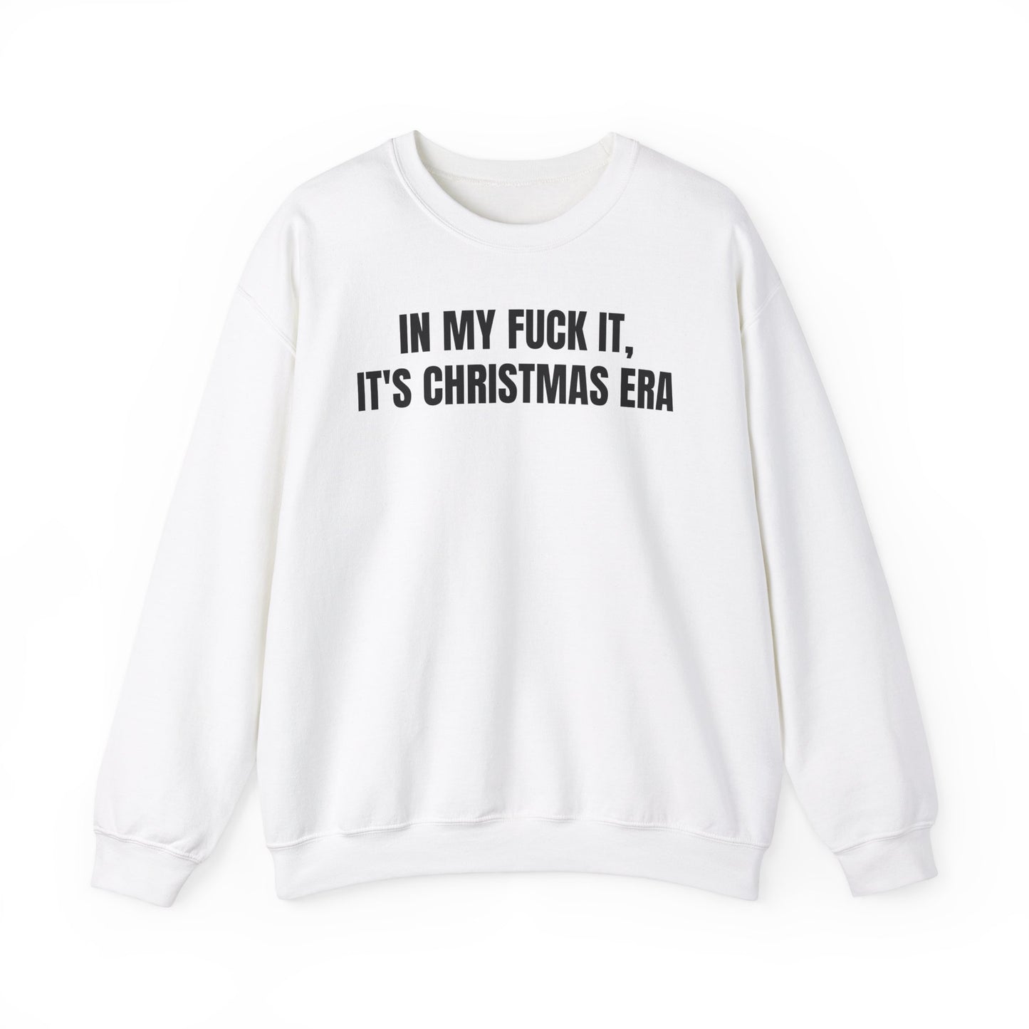 Fuck it, it's Christmas Sweatshirt