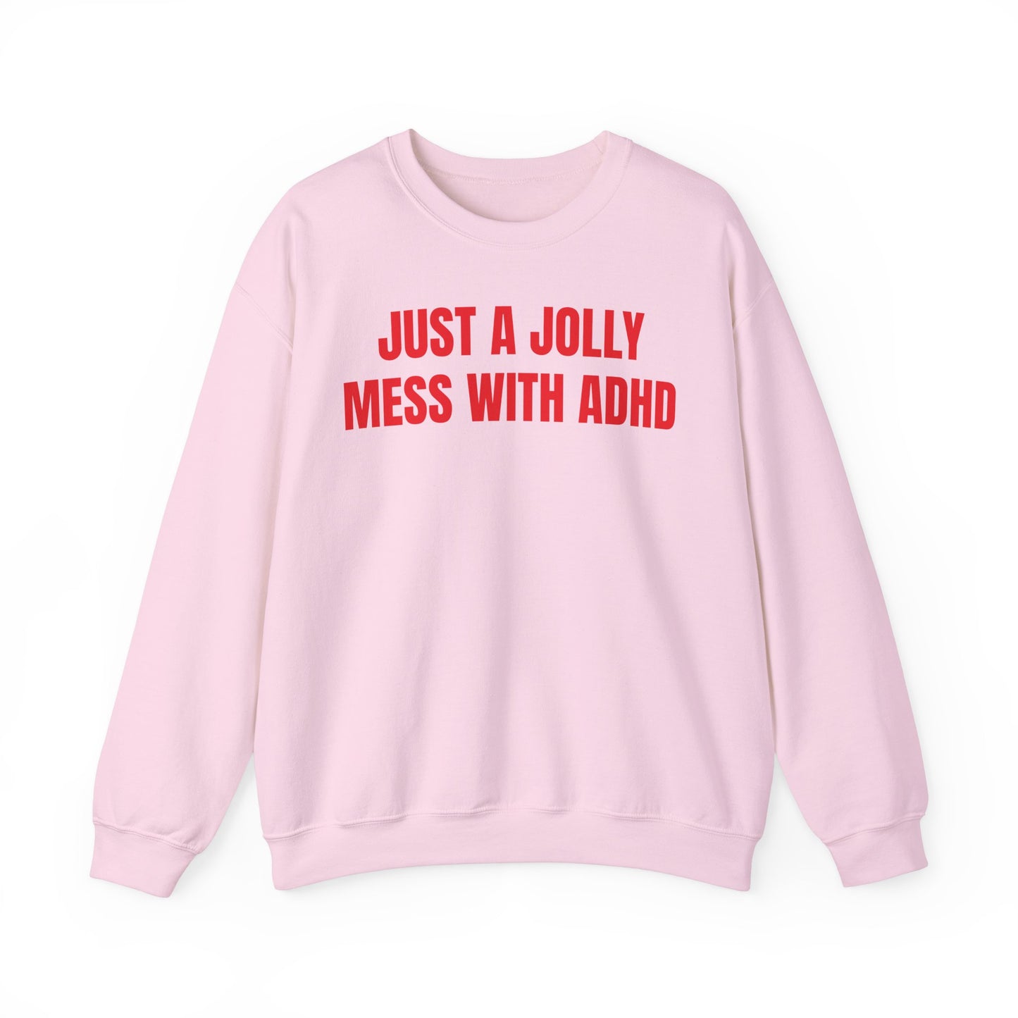 Jolly mess adhd Sweatshirt