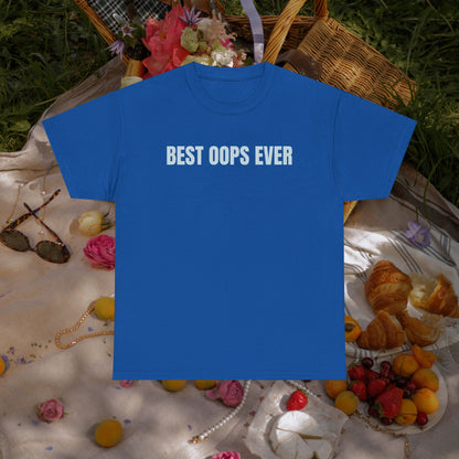 Best oops ever T-shirt