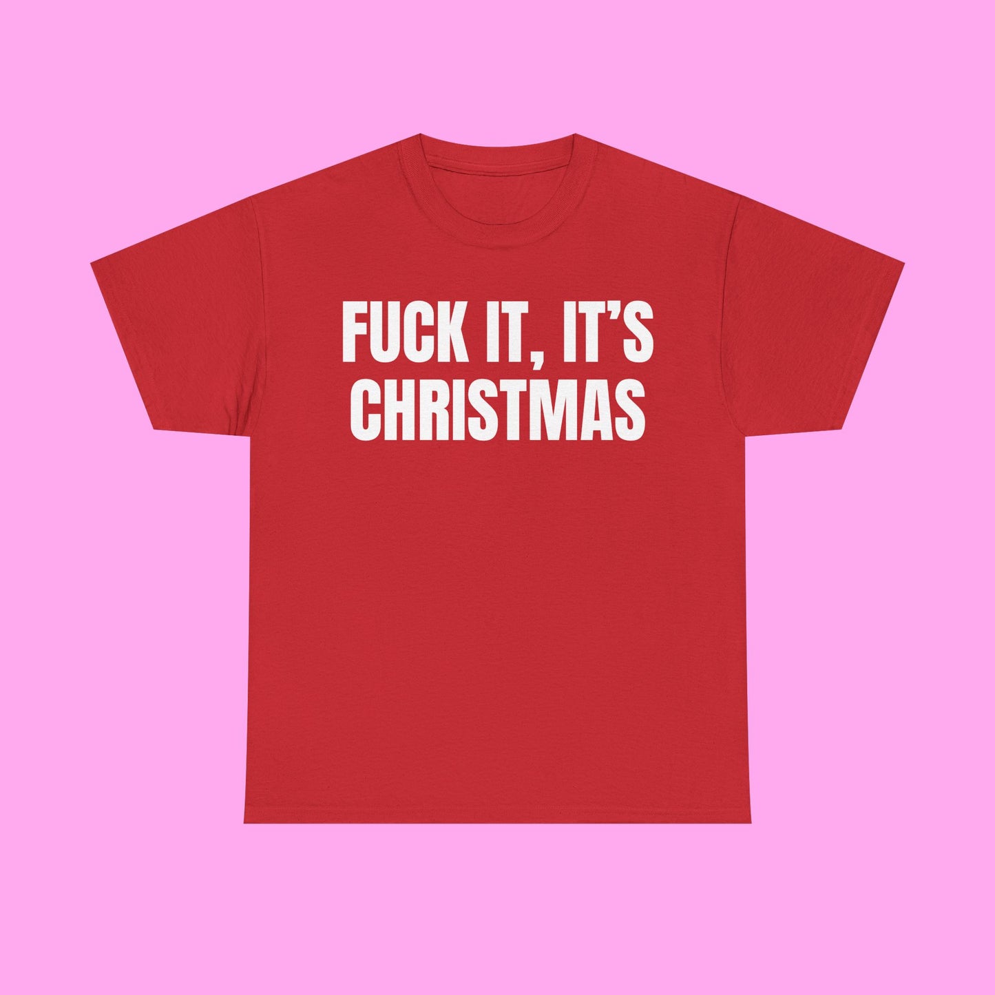 Fuck It It's Christmas