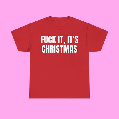 Fuck It It's Christmas