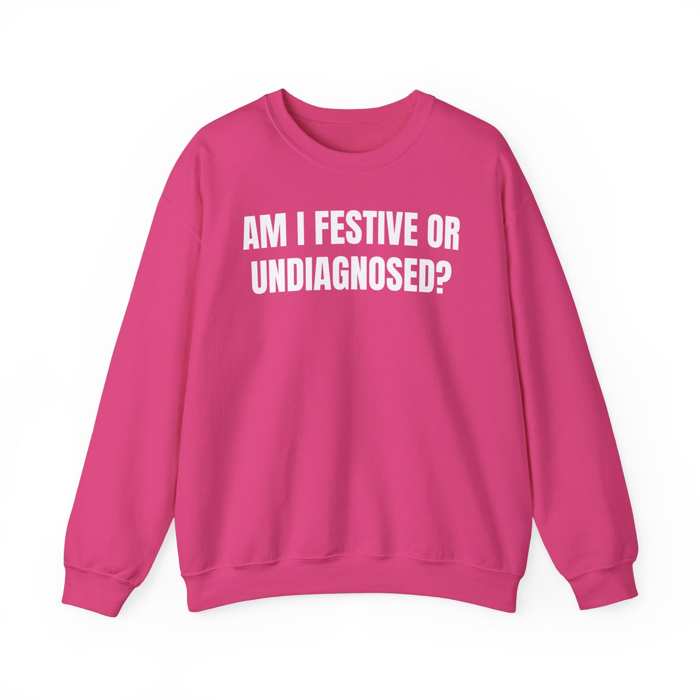 Festive or undiagnosed Sweatshirt
