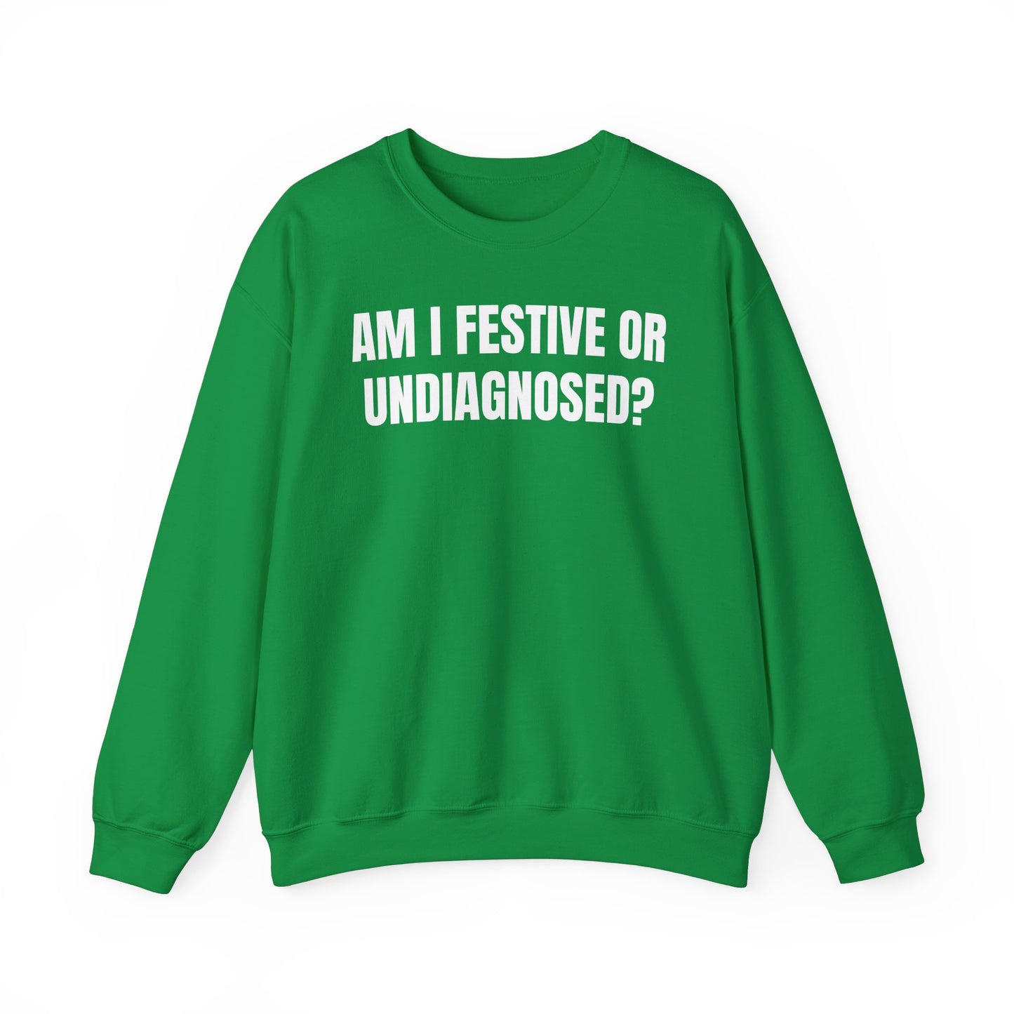 Festive or undiagnosed Sweatshirt