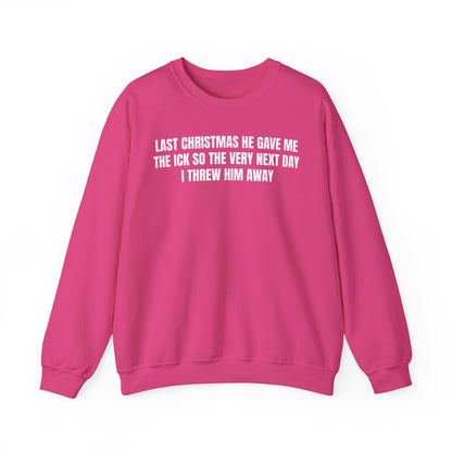 Last Christmas Sweatshirt