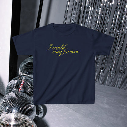 I could stay forever baby Tee
