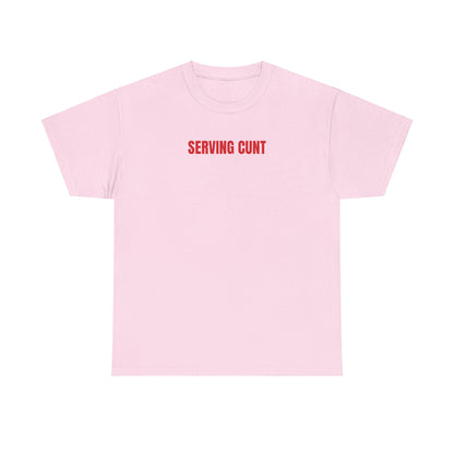 Serving cunt T-Shirt