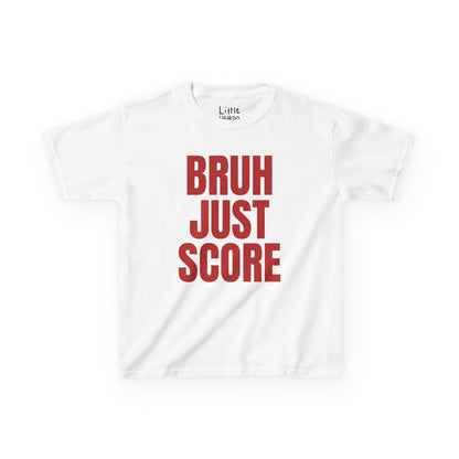 Bruh Just Score