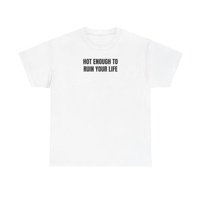 Hot enough T-Shirt