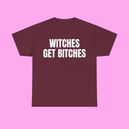 Witches get bitches tee