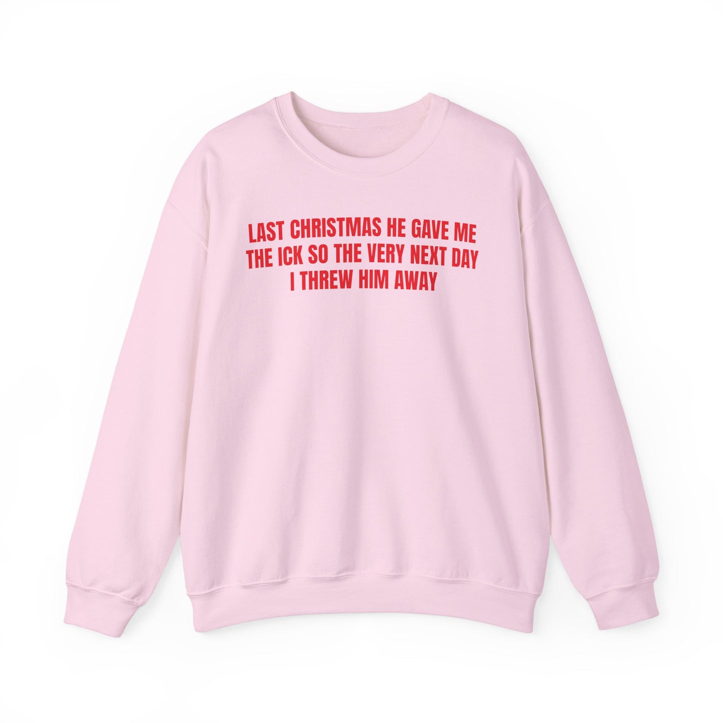 Last Christmas Sweatshirt