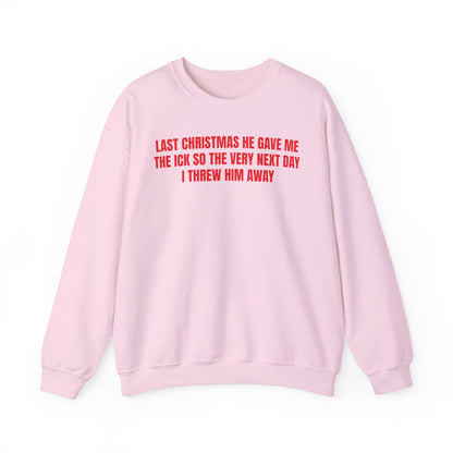 Last Christmas Sweatshirt