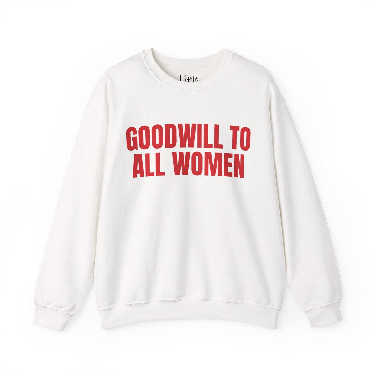GOODWILL TO WOMEN Sweatshirt