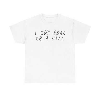 Real on a Pill | Drake tee