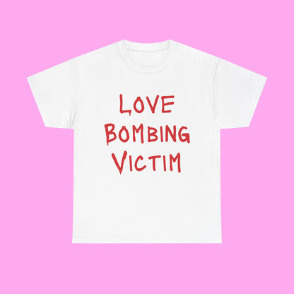 Love bombing victim tee