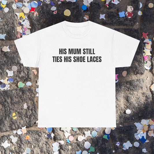 Ties his laces t-shirt