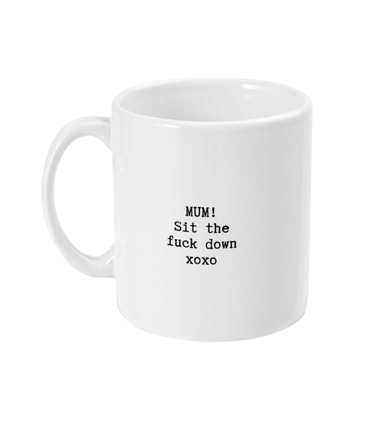 Mum sit down mug