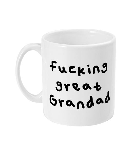 Fucking great Grandad mug