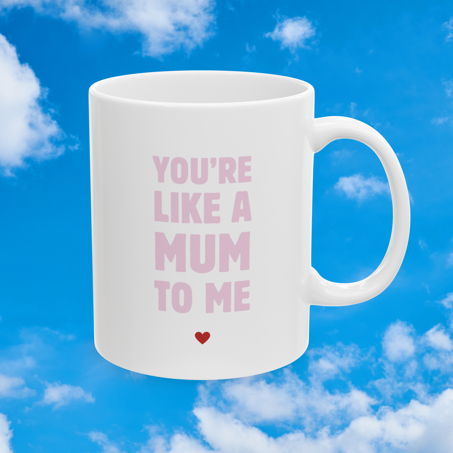 Like a Mum to me mug