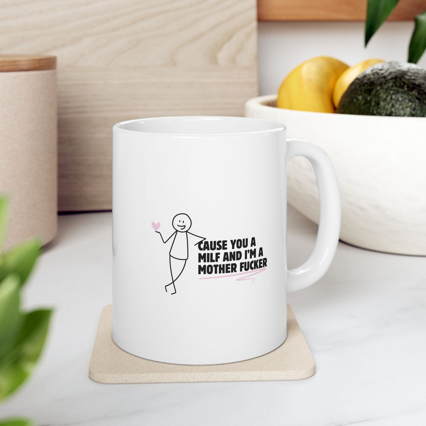 Cause you a milf mug