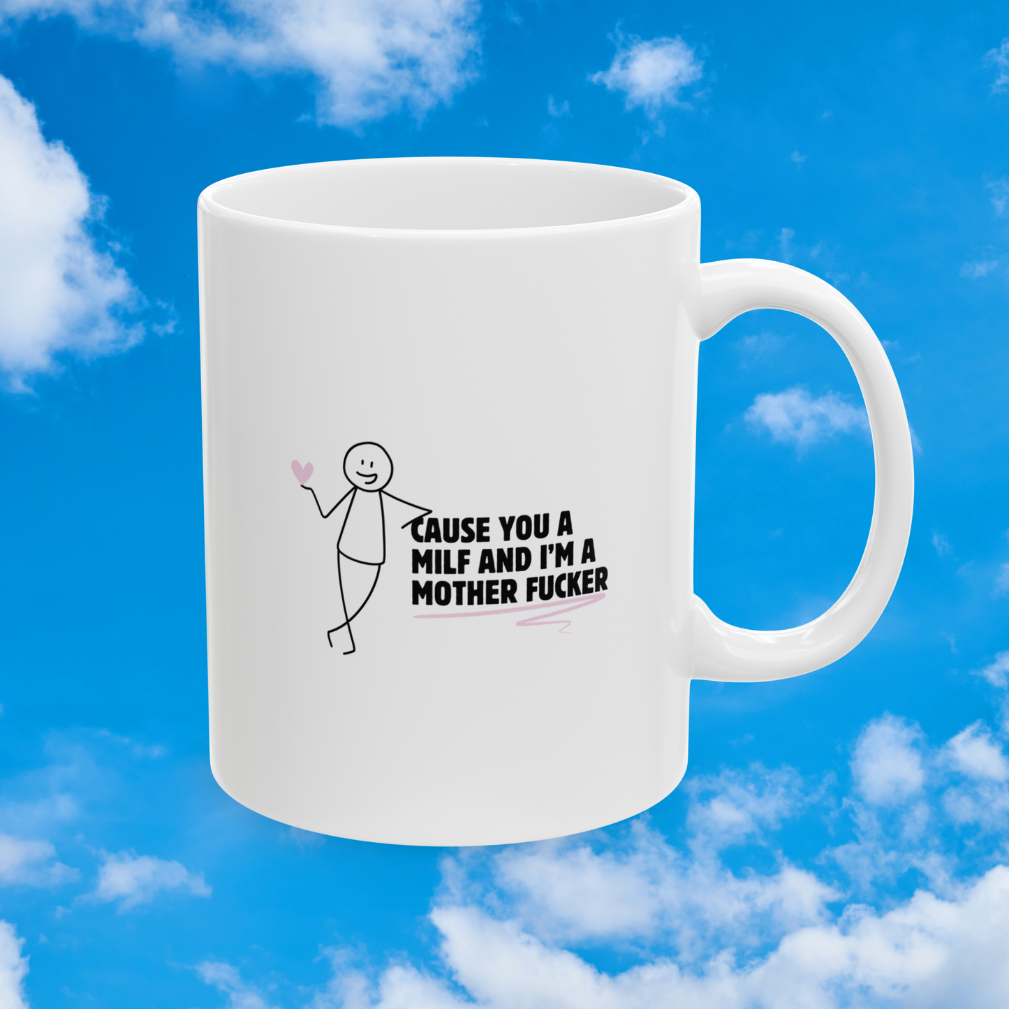 Cause you a milf mug