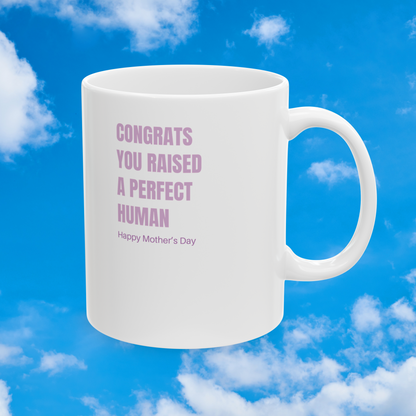 Raised a perfect human mug
