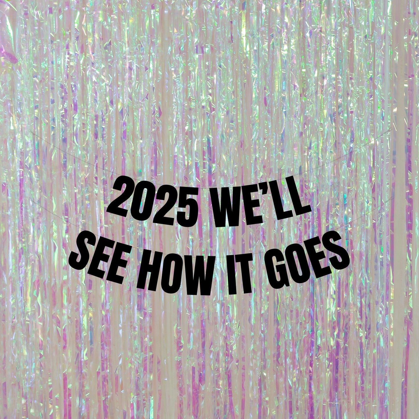We'll see how it goes banner