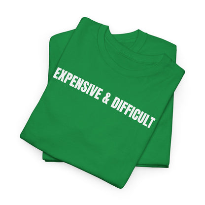 Expensive & difficult T-Shirt