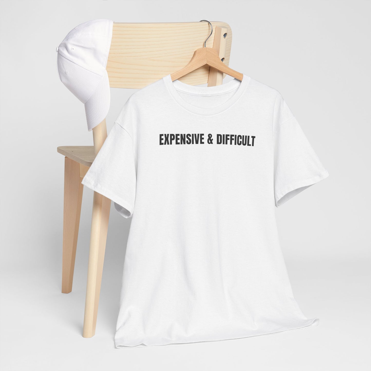 Expensive & difficult T-Shirt