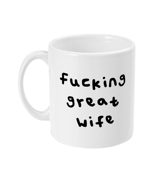Fucking great Wife mug